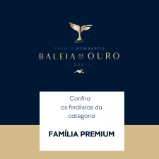 Prêmio Bombarco Baleia de Ouro 2021 anuncia os finalistas da categoria Família Premium!
