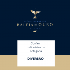 Prêmio Bombarco Baleia de Ouro 2021 anuncia os finalistas da categoria Diversão!